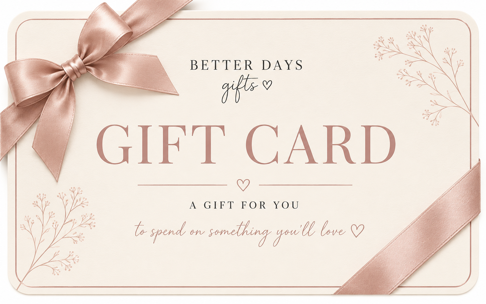 A square gift card design with a pale blush background, a large satin ribbon bow in the upper left, and a diagonal ribbon strip in the lower right. The card reads 'BETTER DAYS gifts' and 'GIFT CARD' with decorative floral line art in the corners.